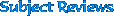 Subject Reviews