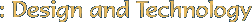 Design and Technology