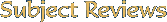 Subject Reviews