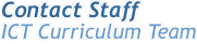 Contact Staff: ICT Curriculum Team
