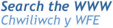 Search the WWW/Chwiliwch y WFE